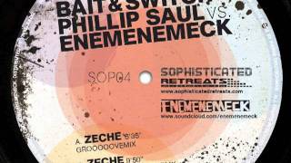 Bait and Switch & Phillip Saul vs. Enemenemeck - Zeche (Pierre Deutschmann Remix)