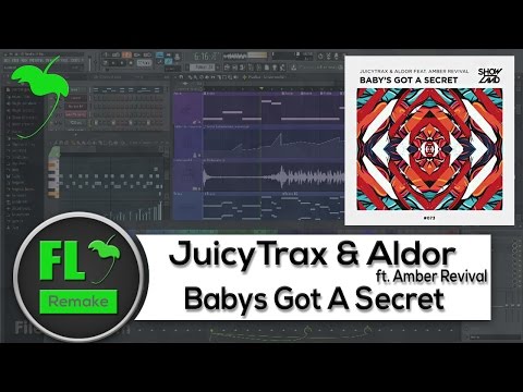 JuicyTrax & Aldor ft. Amber Revival - Babys Got A Secret (FL Studio Remake + FLP)