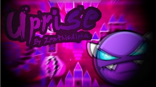 Uprise by ZenthicAlpha [Very Easy Demon] - Two hundredth demon!