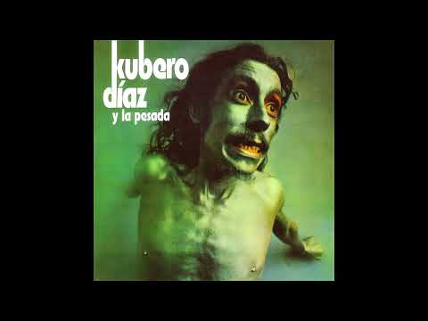 Kubero Díaz - Kubero Díaz y La Pesada (Argentina, 1973) - Álbum Completo