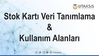 Stok Kartı Veri Tanımlama ve Kullanım Alanları