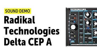 Video thumbnail for Radikal Technologies Delta CEP A Sound Demo (No Talking) by Bonedo Synthesizers