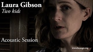 #797 Laura Gibson - Two kids (Acoustic Session)