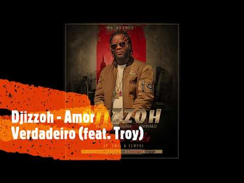 Djizzoh - Amor Verdadeiro (feat. Troy)