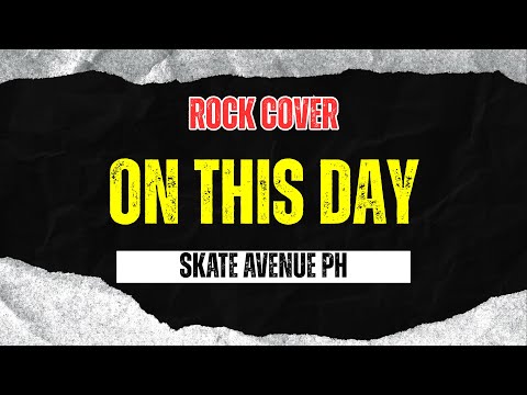 Skate Avenue PH - On This Day (Rock Cover)