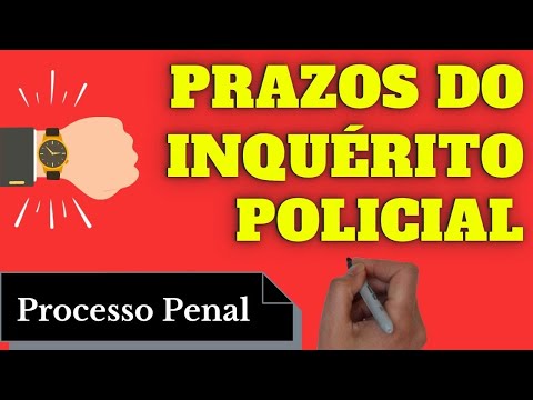 Prazos do Inquérito Policial (Processo Penal): Resumo Completo