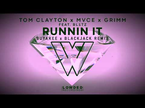 Tom Clayton, MVCE, Grimm - Runnin' It (Buyakee x Blackjack Remix)