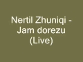 Jam Dorezu Nertil Zhuniqi