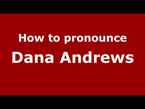 How to pronounce Dana Andrews (American English/US)  - PronounceNames.com