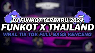 Download lagu DJ FUNKOT X THAILAND FULL ALBUM | DJ FUNKOT TERBARU 2024 FULL BASS KENCENG mp3