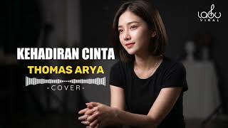 Download lagu THOMAS ARYA - KEHADIRAN CINTA - Versi Cewek LAGU VIRAL mp3