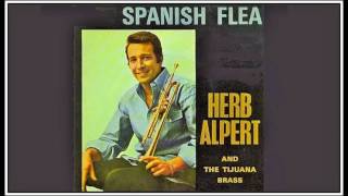 Spanish Flea (Instrumental) … Artists, Herb Alpert &amp; the Tijuana Brass (1965)