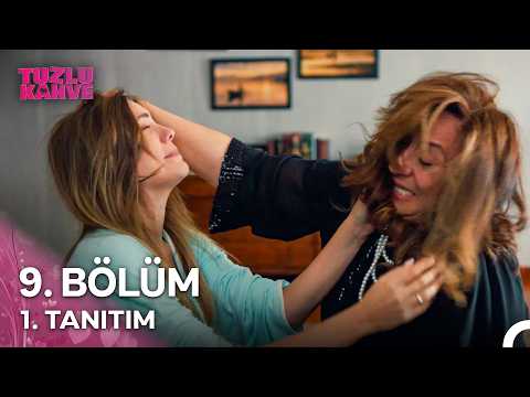 Tuzlu Kahve 9. Bölüm 1. Tanıtım - 