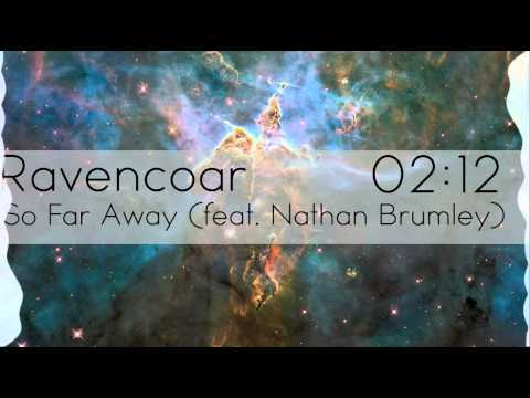 [Drum & Bass] Ravencoar - So Far Away (feat. Nathan Brumley) [JAV/Tier 3 Release]