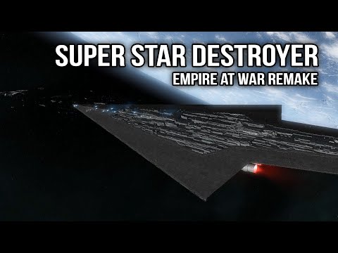 Empire at War Remake  - Super Star Destroyer Is The Fleet