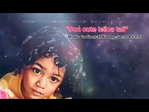 "SON OUTE LEILOA TALI "Hynie Godinet-Jae91-TI YOUNG & J-LIGI