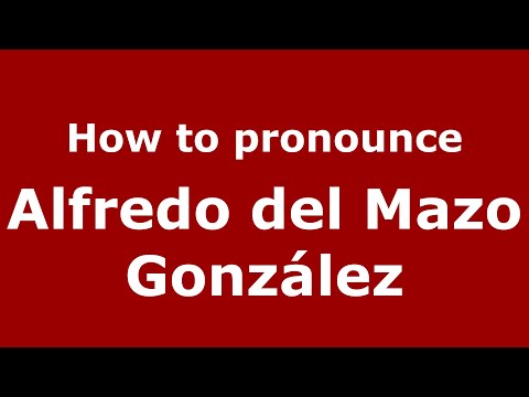 How to pronounce Alfredo del Mazo González (Mexico/Mexican Spanish) - PronounceNames.com