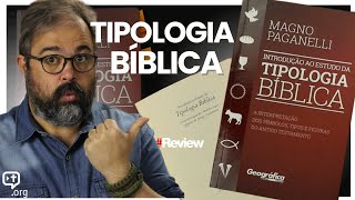 TIPOLOGIA BÍBLICA - MAGNO PAGANELLI | REVIEW