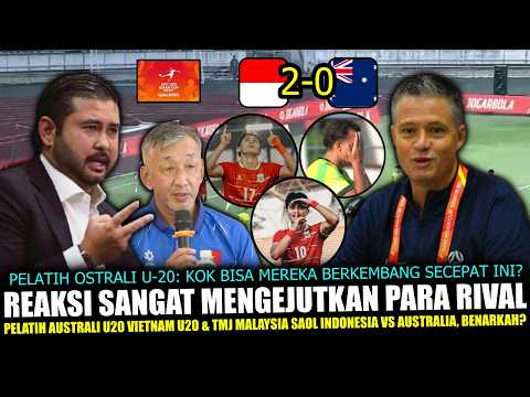 EDAN BIKIN TERPANA‼️REAKSI JUJUR PELATIH AUSTRALIA U20 VIETNAM TMJ INDONESIA U-20 VS AUSTRALIAKAH? 😱