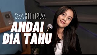 ANDAI DIA TAHU - KAHITNA | COVER BY MICHELA THEA