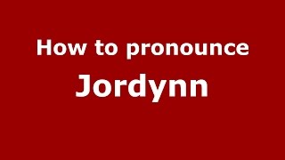 How to pronounce Jordynn
