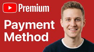 How To Change Or Update Your Payment Method On YouTube Premium