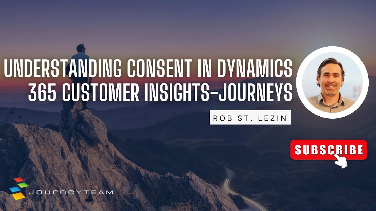 Understanding Consent in Dynamics 365 Customer Insights-Journeys