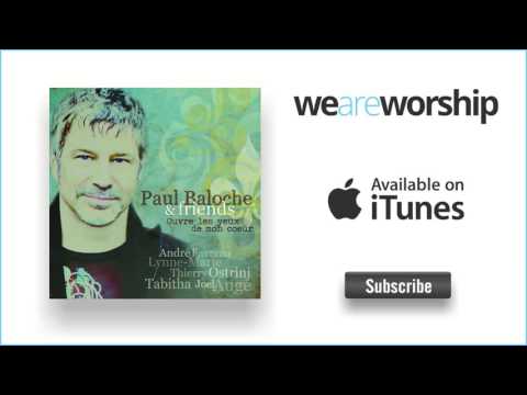 Paul Baloche - Ouvre Les Yeux De Mon Coeur