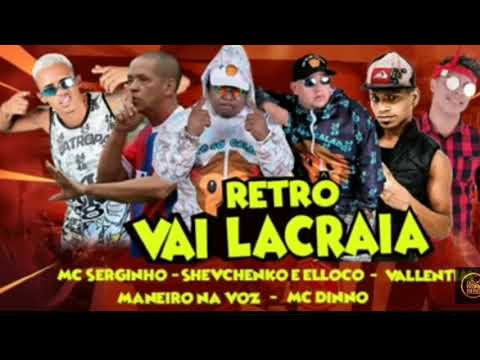 MC SERGINHO, SHEVCHENKO E ELLOCO, MANEIRINHO DO RECIFE,MC DINNO, MC VALENTIM - VAI LACRAIA ( Retro )