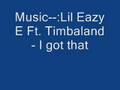 Lil Eazy E Ft. Timbaland - I got that 