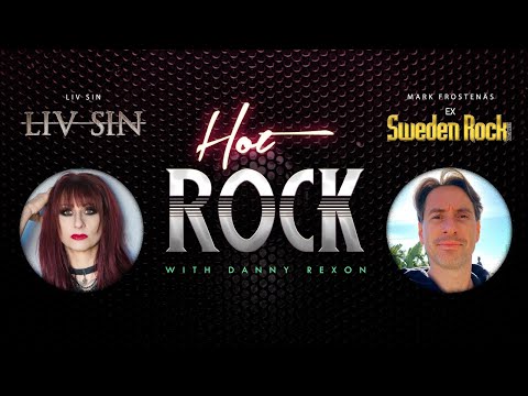 Hot Rock With Danny Rexon #6 - Liv Sin & Mark Frostenäs