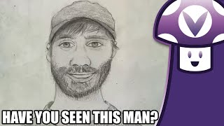 [Vinesauce] Vinny - Have you seen this man?
