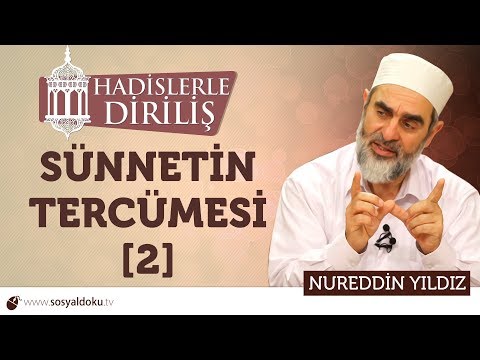 143) Hadislerle Diriliş - [ SÜNNETİN TERCÜMESİ - 2 ] - Nureddin YILDIZ