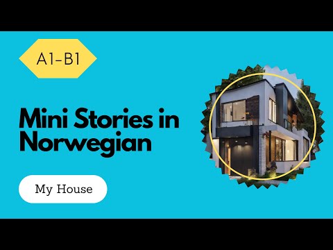 Mini Stories in Easy Norwegian: My House | Norwegian Listening Practice
