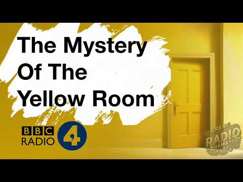 The Mystery of the Yellow Room - BBC Mystery Radio Drama