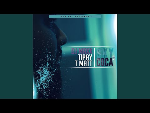 Sky & Coca (feat. Tipay, T Matt) (Edit)