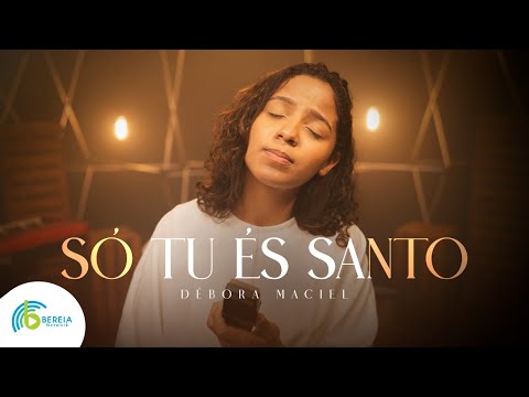 Só Tu És Santo | Débora Maciel [Cover Morada ]