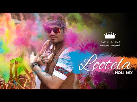 Lootela Holi Mix I Raja Mushtaq I  Holi Song 2020 I Non-Stop Dance Song