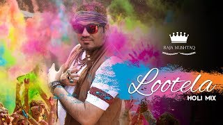 Lootela Holi Mix I Raja Mushtaq I  Holi Song 2020 