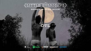 Little Hurricane - OTL (Same Sun Same Moon) 2017
