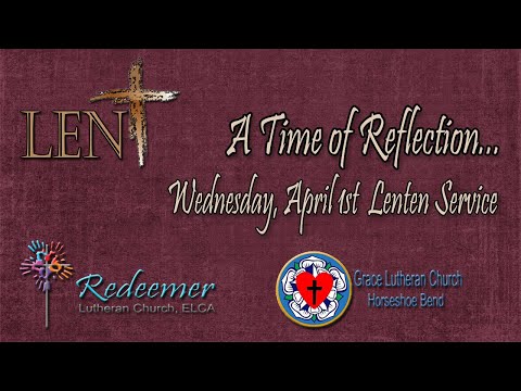 A Time of Reflection-Wednesday, April 1st Lenten Service