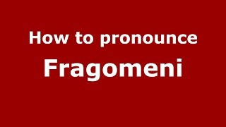 How to pronounce Fragomeni