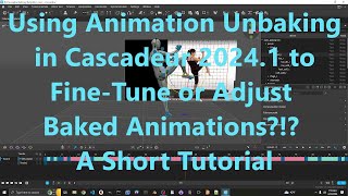 Learn How to use Animation Unbaking to Fine Tune Baked Animations Created with Mocap or Other Source