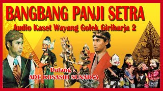 Download lagu Wayang Golek GH2 Bangbang Panji Setra (Audio Kaset) - Ade Kosasih Sunarya mp3