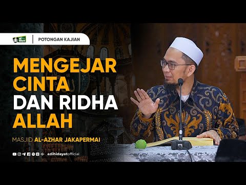 Mengejar Cinta Dan Ridha Allah - Ustadz Adi Hidayat