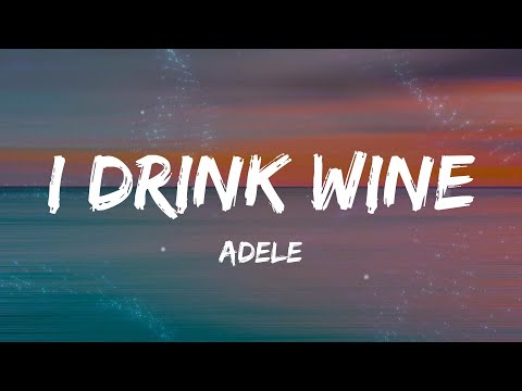 Adele - I Drink Wine (Lyrics)