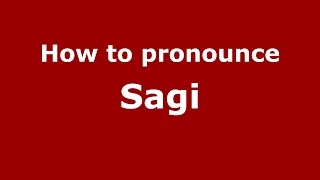 How to pronounce Sagi