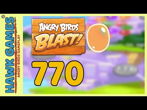 Angry Birds Blast Level 770 - 3 Stars Walkthrough, No Boosters