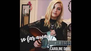Caroline Dare So Far Away