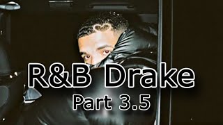 R&amp;B Drake (Part 3.5) - playlist/mix | sweeterman | shut it down | since way back | go ones go